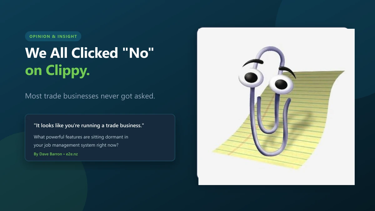 We All Clicked “No” on Clippy. Most Trade Businesses Never Got Asked.